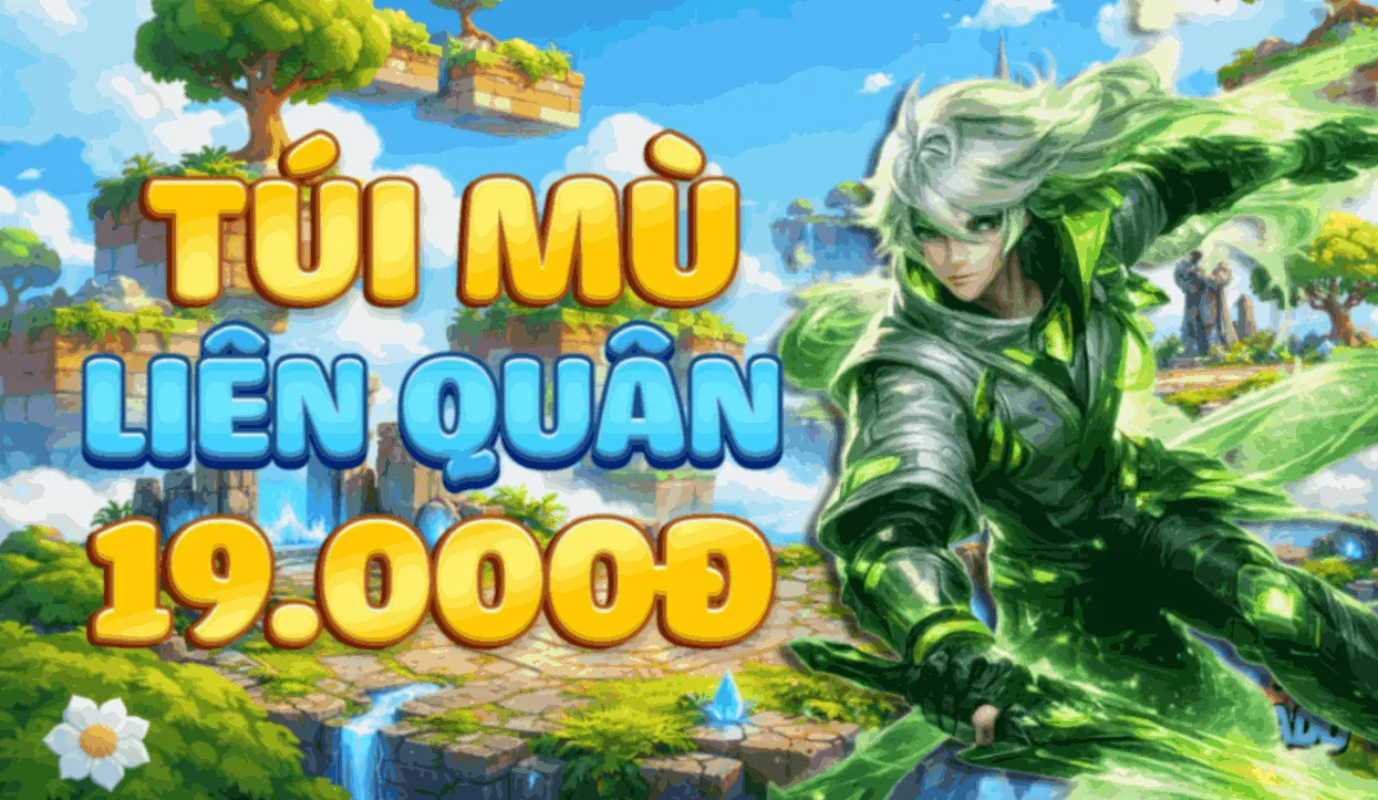 Túi Mù 19K Liên Quân